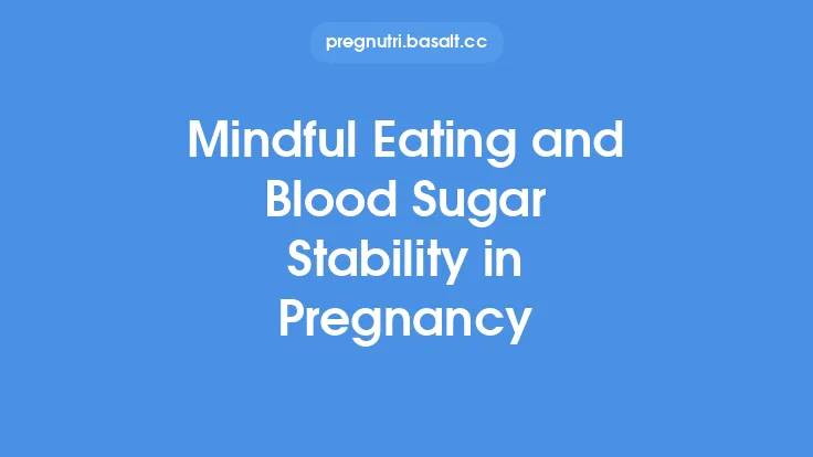 Mindful Eating and Blood Sugar Stability in Pregnancy Thumbnail