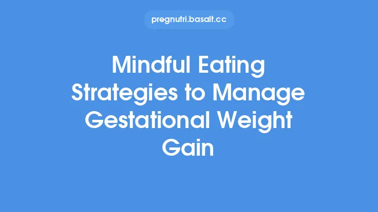 Mindful Eating Strategies to Manage Gestational Weight Gain Thumbnail