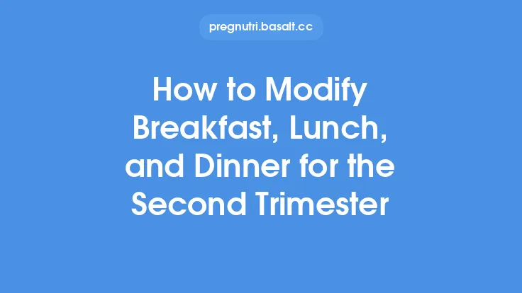 How to Modify Breakfast, Lunch, and Dinner for the Second Trimester Thumbnail