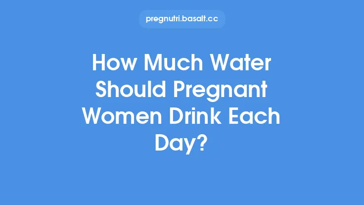How Much Water Should Pregnant Women Drink Each Day? Thumbnail