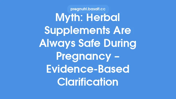 Myth: Herbal Supplements Are Always Safe During Pregnancy – Evidence‑Based Clarification Thumbnail