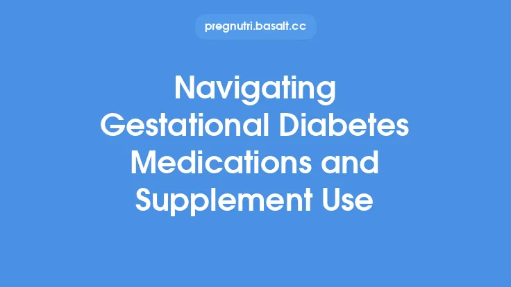 Navigating Gestational Diabetes Medications and Supplement Use Thumbnail