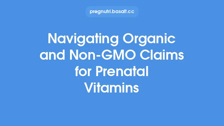 Navigating Organic and Non-GMO Claims for Prenatal Vitamins Thumbnail