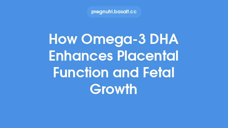 How Omega‑3 DHA Enhances Placental Function and Fetal Growth Thumbnail