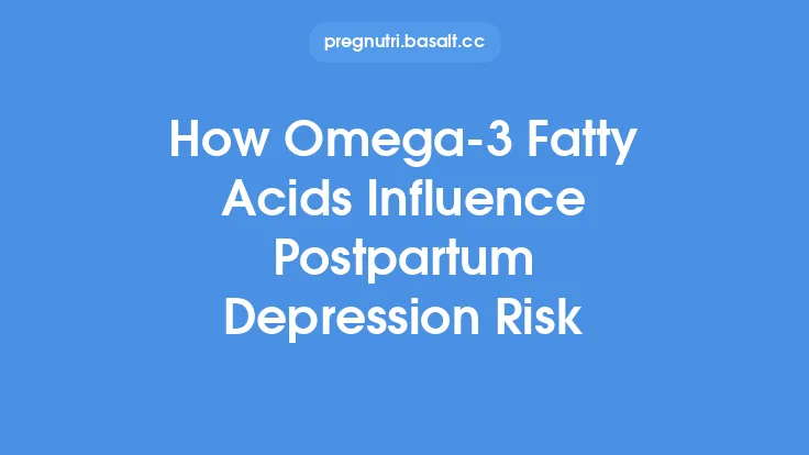How Omega-3 Fatty Acids Influence Postpartum Depression Risk Thumbnail