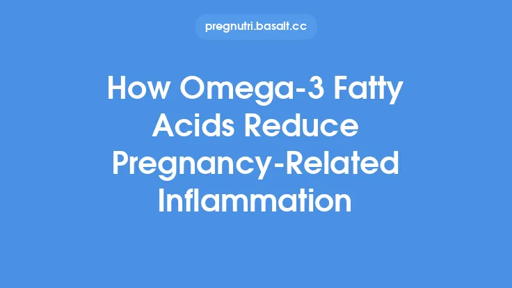 How Omega‑3 Fatty Acids Reduce Pregnancy‑Related Inflammation Thumbnail