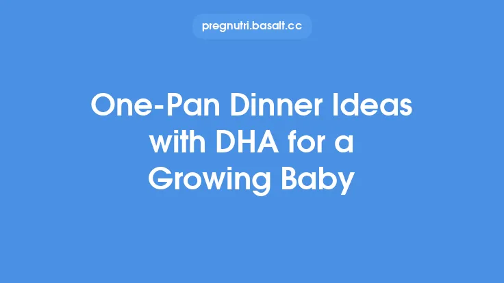 One‑Pan Dinner Ideas with DHA for a Growing Baby Thumbnail