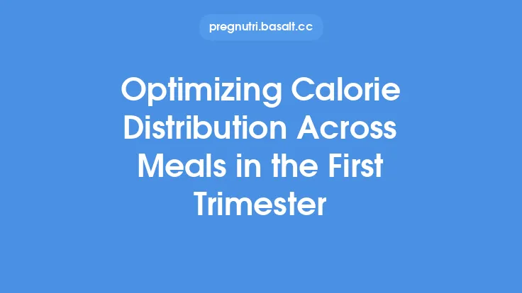 Optimizing Calorie Distribution Across Meals in the First Trimester Thumbnail