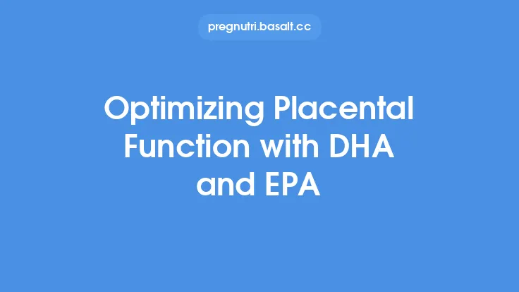 Optimizing Placental Function with DHA and EPA Thumbnail