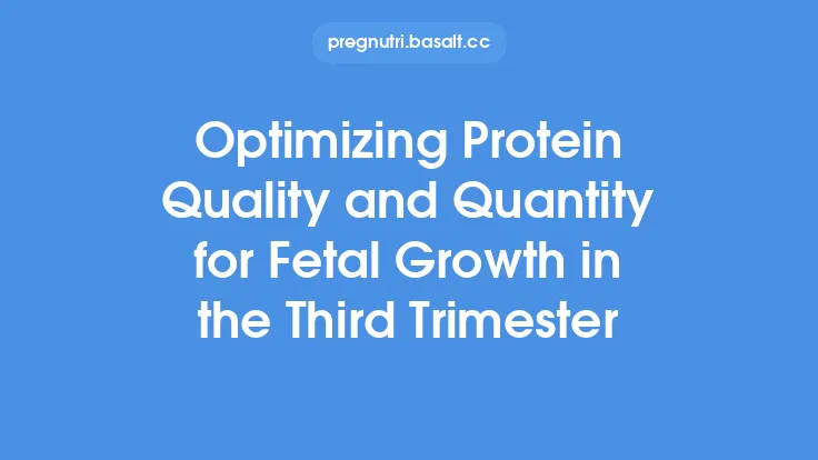 Optimizing Protein Quality and Quantity for Fetal Growth in the Third Trimester Thumbnail