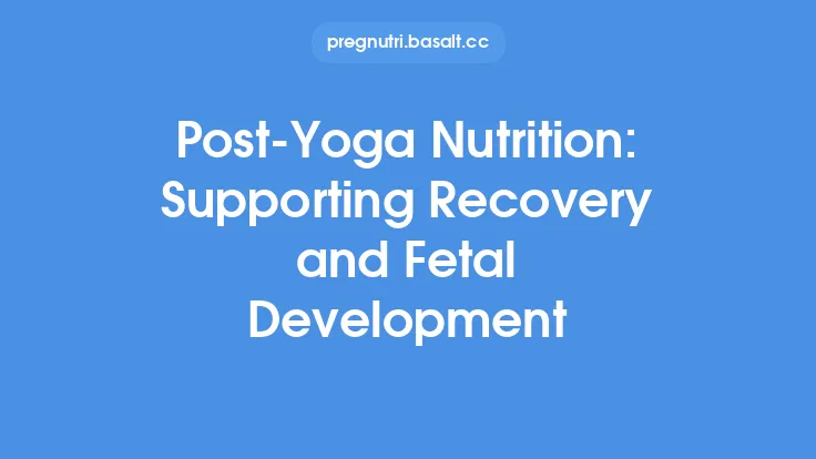 Post‑Yoga Nutrition: Supporting Recovery and Fetal Development Thumbnail
