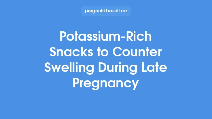 Potassium‑Rich Snacks to Counter Swelling During Late Pregnancy Thumbnail