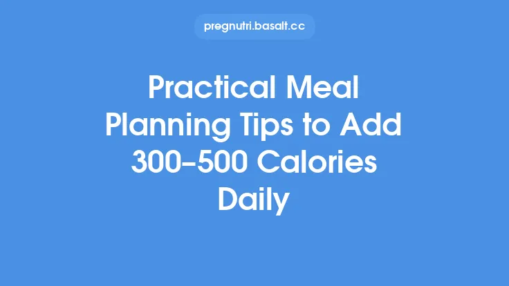 Practical Meal Planning Tips to Add 300–500 Calories Daily Thumbnail
