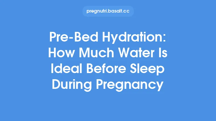 Pre‑Bed Hydration: How Much Water Is Ideal Before Sleep During Pregnancy Thumbnail