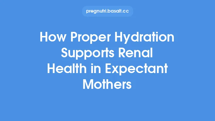 How Proper Hydration Supports Renal Health in Expectant Mothers Thumbnail
