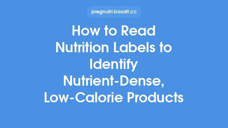 How to Read Nutrition Labels to Identify Nutrient‑Dense, Low‑Calorie Products Thumbnail