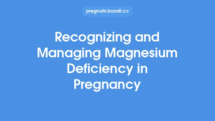 Recognizing and Managing Magnesium Deficiency in Pregnancy Thumbnail