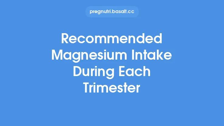 Recommended Magnesium Intake During Each Trimester Thumbnail