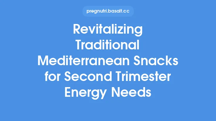 Revitalizing Traditional Mediterranean Snacks for Second Trimester Energy Needs Thumbnail