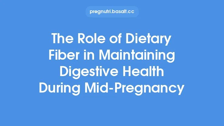 The Role of Dietary Fiber in Maintaining Digestive Health During Mid‑Pregnancy Thumbnail