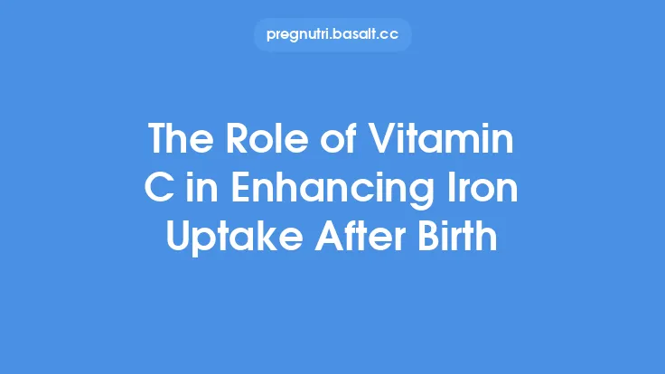The Role of Vitamin C in Enhancing Iron Uptake After Birth Thumbnail