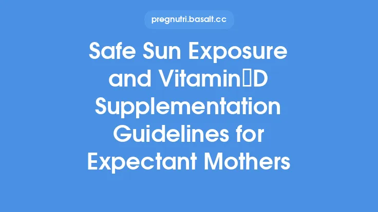 Safe Sun Exposure and Vitamin D Supplementation Guidelines for Expectant Mothers Thumbnail