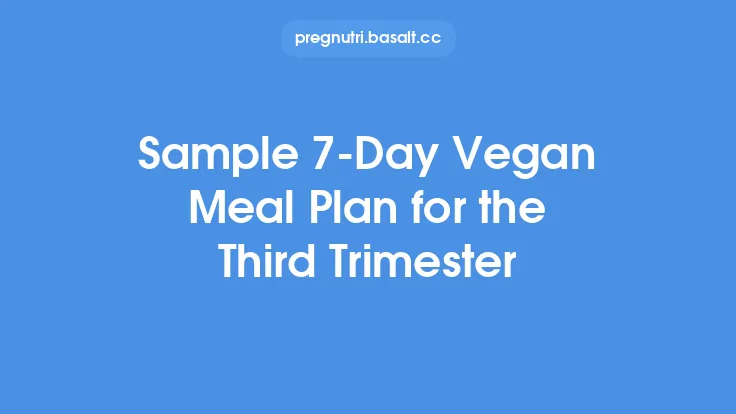 Sample 7‑Day Vegan Meal Plan for the Third Trimester Thumbnail