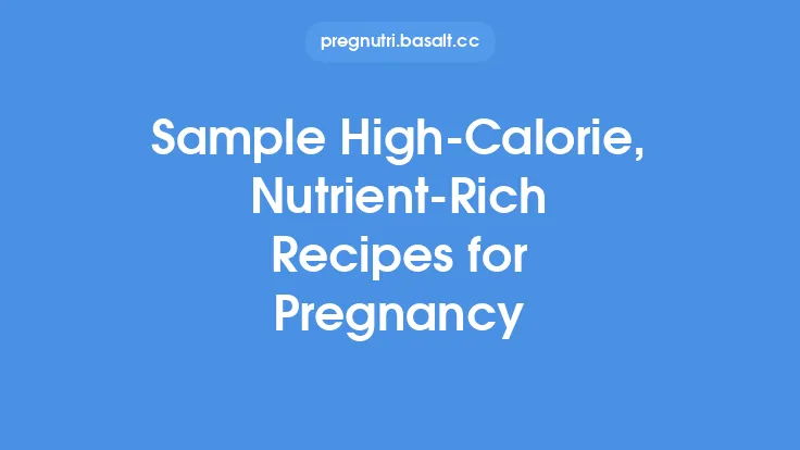 Sample High-Calorie, Nutrient-Rich Recipes for Pregnancy Thumbnail