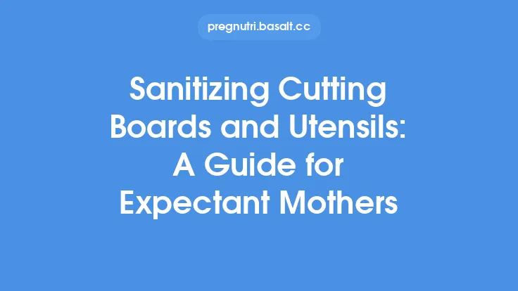Sanitizing Cutting Boards and Utensils: A Guide for Expectant Mothers Thumbnail