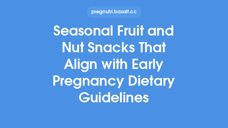 Seasonal Fruit and Nut Snacks That Align with Early Pregnancy Dietary Guidelines Thumbnail