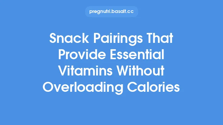 Snack Pairings That Provide Essential Vitamins Without Overloading Calories Thumbnail