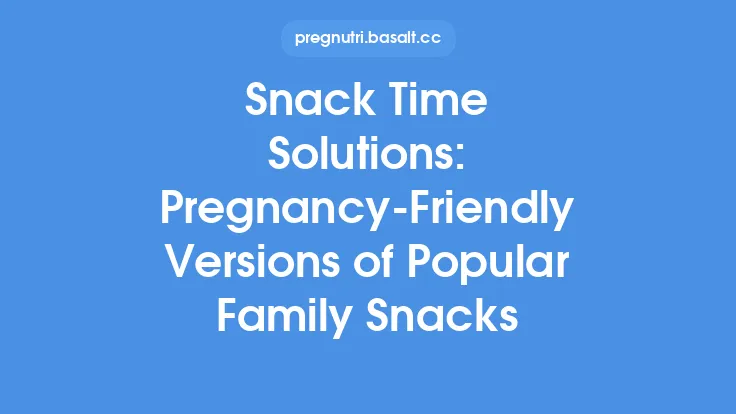 Snack Time Solutions: Pregnancy‑Friendly Versions of Popular Family Snacks Thumbnail