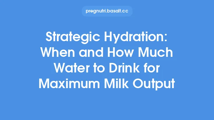 Strategic Hydration: When and How Much Water to Drink for Maximum Milk Output Thumbnail