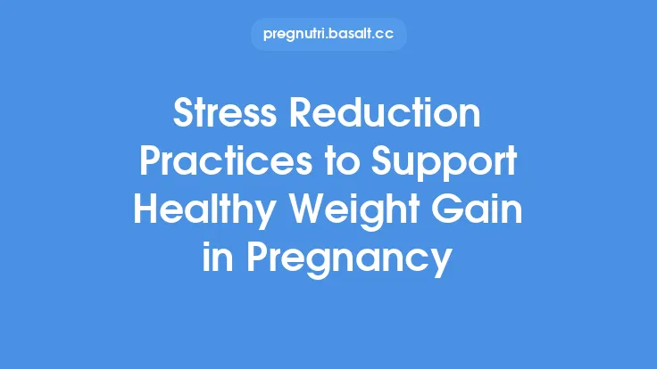 Stress Reduction Practices to Support Healthy Weight Gain in Pregnancy Thumbnail