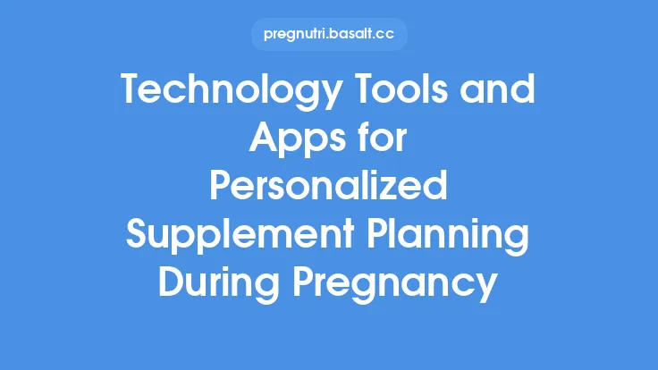 Technology Tools and Apps for Personalized Supplement Planning During Pregnancy Thumbnail