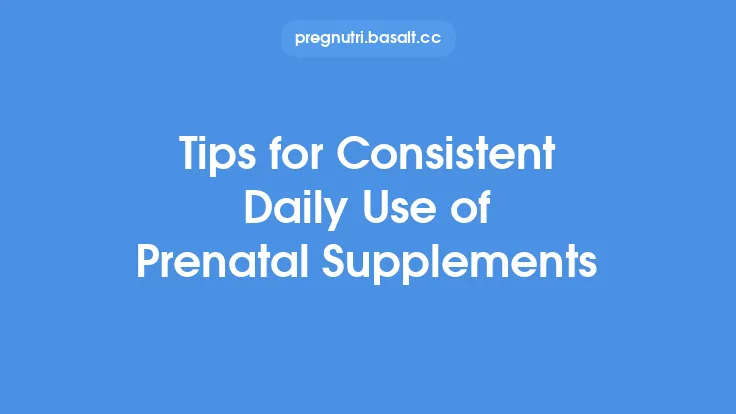 Tips for Consistent Daily Use of Prenatal Supplements Thumbnail