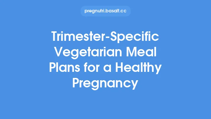 Trimester‑Specific Vegetarian Meal Plans for a Healthy Pregnancy Thumbnail