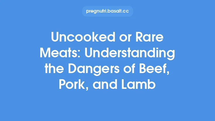 Uncooked or Rare Meats: Understanding the Dangers of Beef, Pork, and Lamb Thumbnail