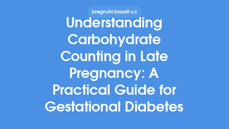 Understanding Carbohydrate Counting in Late Pregnancy: A Practical Guide for Gestational Diabetes Thumbnail