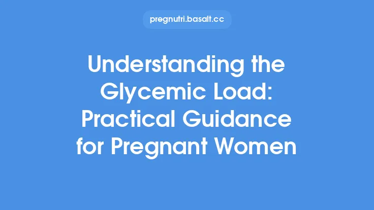 Understanding the Glycemic Load: Practical Guidance for Pregnant Women Thumbnail