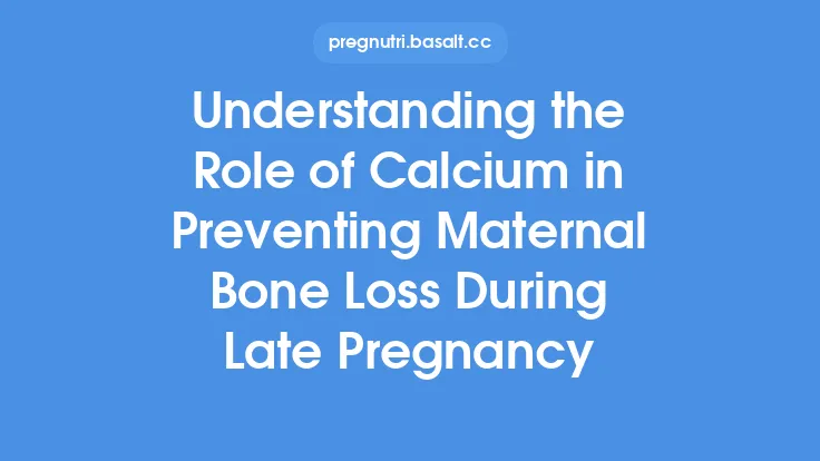 Understanding the Role of Calcium in Preventing Maternal Bone Loss During Late Pregnancy Thumbnail