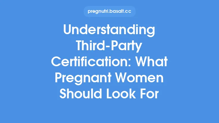 Understanding Third-Party Certification: What Pregnant Women Should Look For Thumbnail