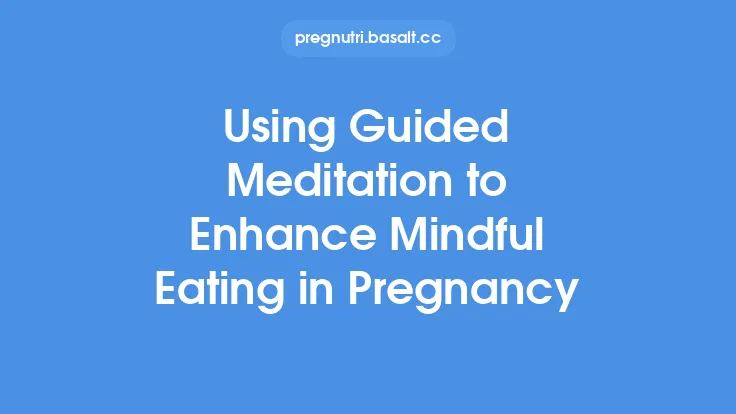 Using Guided Meditation to Enhance Mindful Eating in Pregnancy Thumbnail