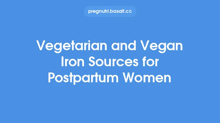 Vegetarian and Vegan Iron Sources for Postpartum Women Thumbnail