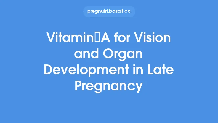 Vitamin A for Vision and Organ Development in Late Pregnancy Thumbnail