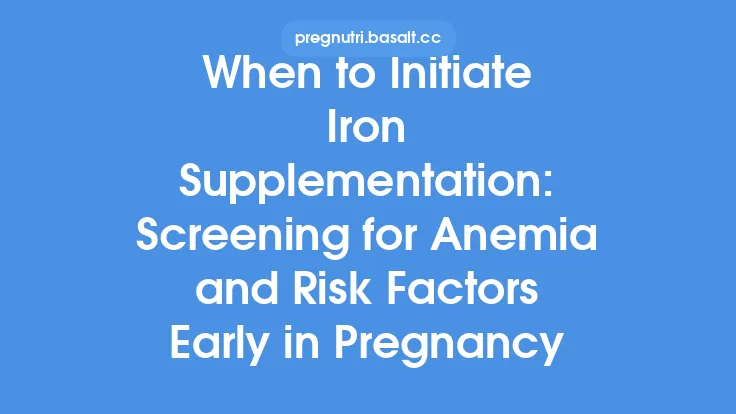 When to Initiate Iron Supplementation: Screening for Anemia and Risk Factors Early in Pregnancy Thumbnail