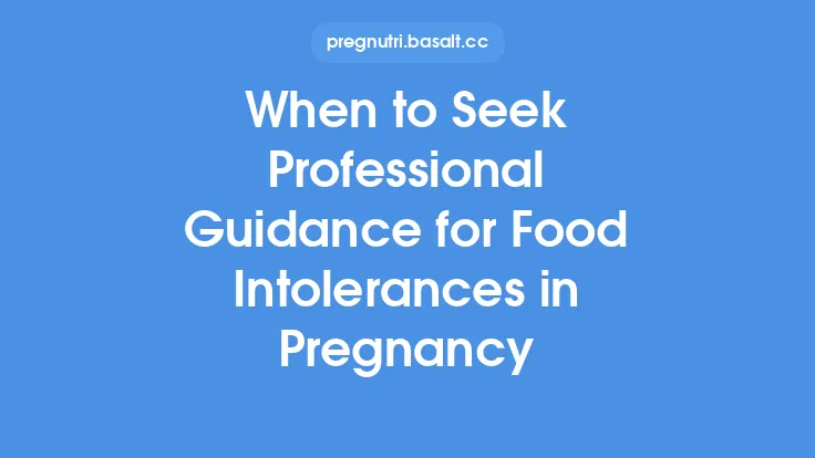 When to Seek Professional Guidance for Food Intolerances in Pregnancy Thumbnail